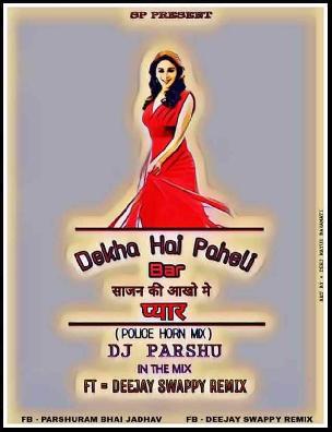 Dekha Hai Paheli Baar - Saajan (Remix) Dj Swappy Remix & Dj Parshu In The Mix